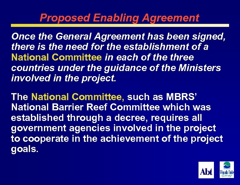 Proposed Enabling Agreement Once the General Agreement has been signed, there is the need