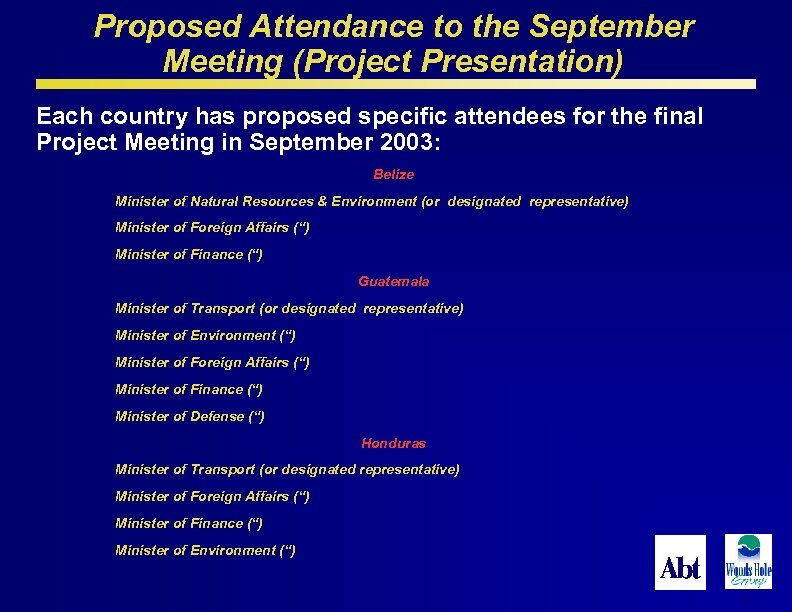 Proposed Attendance to the September Meeting (Project Presentation) Each country has proposed specific attendees