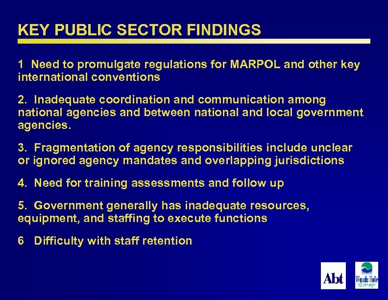 KEY PUBLIC SECTOR FINDINGS 1 Need to promulgate regulations for MARPOL and other key