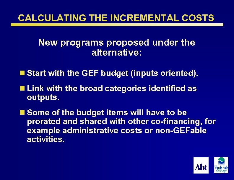 CALCULATING THE INCREMENTAL COSTS New programs proposed under the alternative: n Start with the
