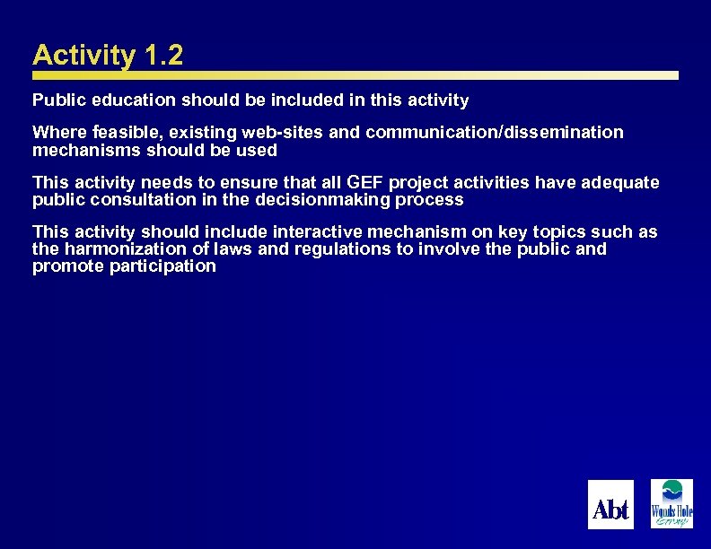 Activity 1. 2 Public education should be included in this activity Where feasible, existing