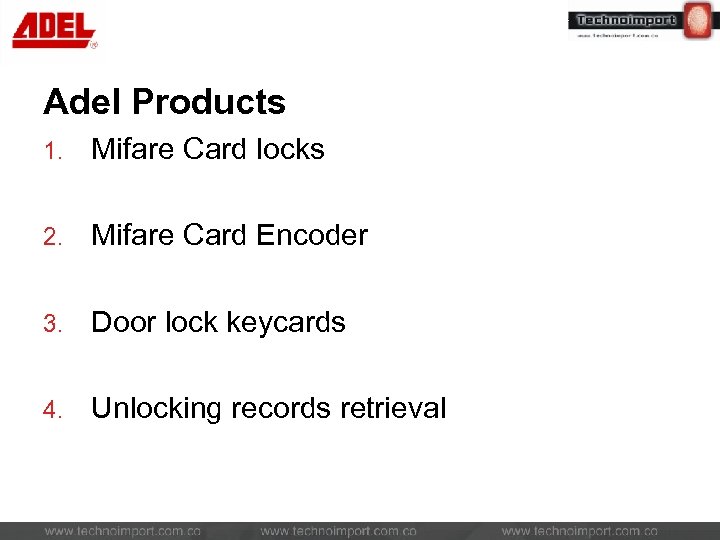 Adel Products 1. Mifare Card locks 2. Mifare Card Encoder 3. Door lock keycards