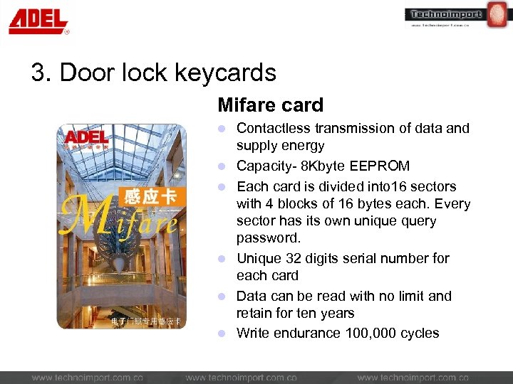 3. Door lock keycards Mifare card l l l Contactless transmission of data and