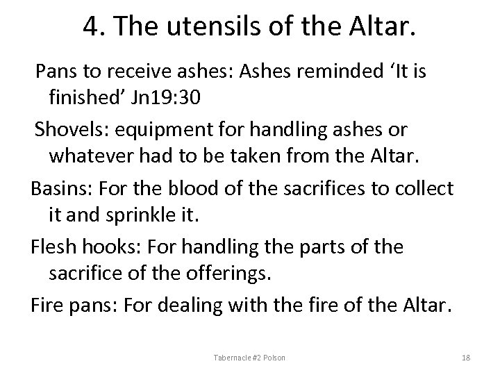 4. The utensils of the Altar. Pans to receive ashes: Ashes reminded ‘It is