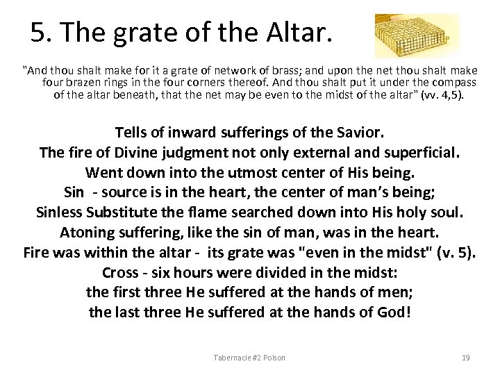 5. The grate of the Altar. "And thou shalt make for it a grate