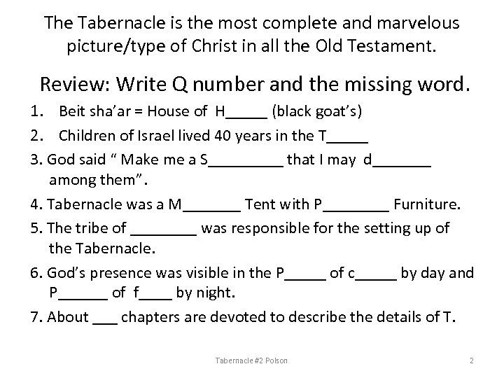 The Tabernacle is the most complete and marvelous picture/type of Christ in all the