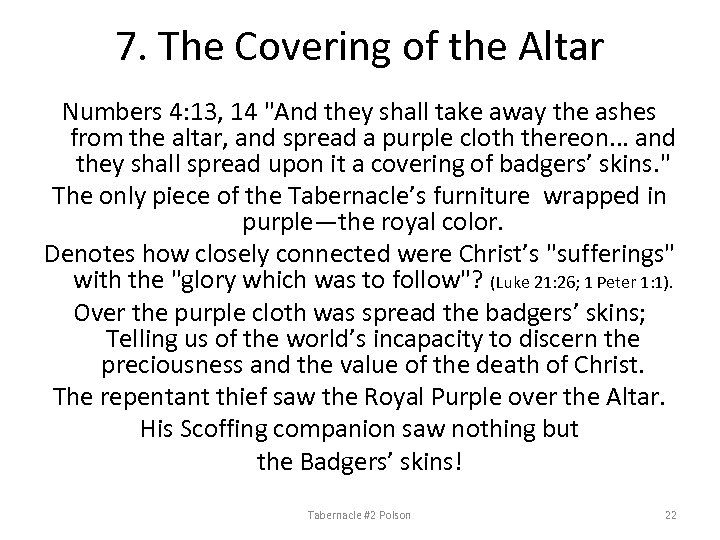 7. The Covering of the Altar Numbers 4: 13, 14 "And they shall take