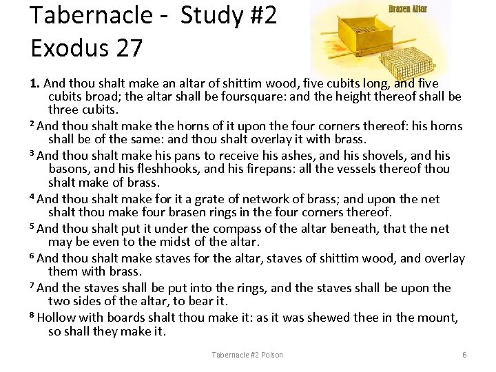 Tabernacle - Study #2 Exodus 27 1. And thou shalt make an altar of