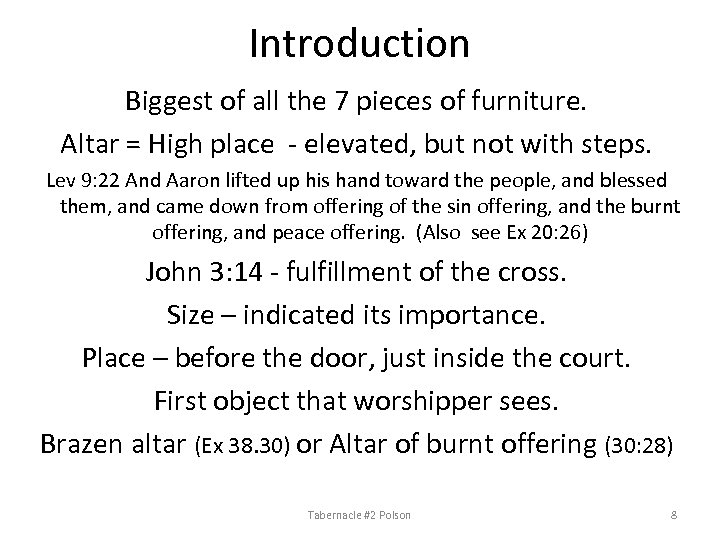 Introduction Biggest of all the 7 pieces of furniture. Altar = High place -