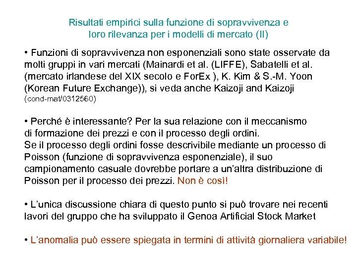 Risultati empirici sulla funzione di sopravvivenza e loro rilevanza per i modelli di mercato