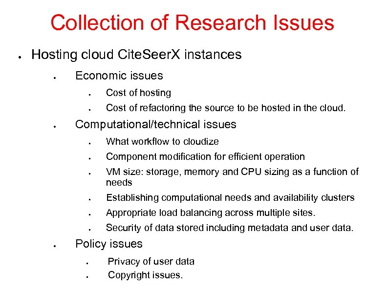 Collection of Research Issues Hosting cloud Cite. Seer. X instances Economic issues Cost of