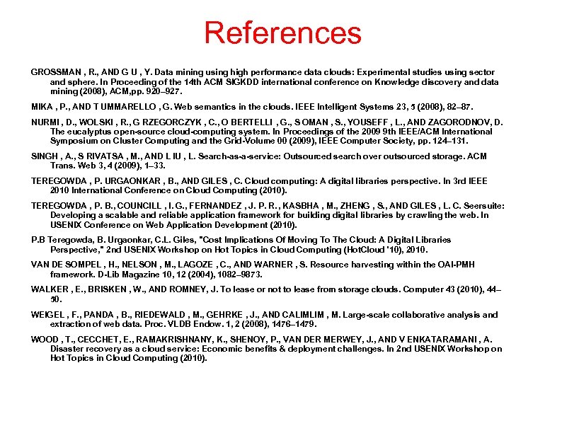 References GROSSMAN , R. , AND G U , Y. Data mining using high