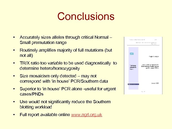 Conclusions • Accurately sizes alleles through critical Normal – Small premutation range • Routinely