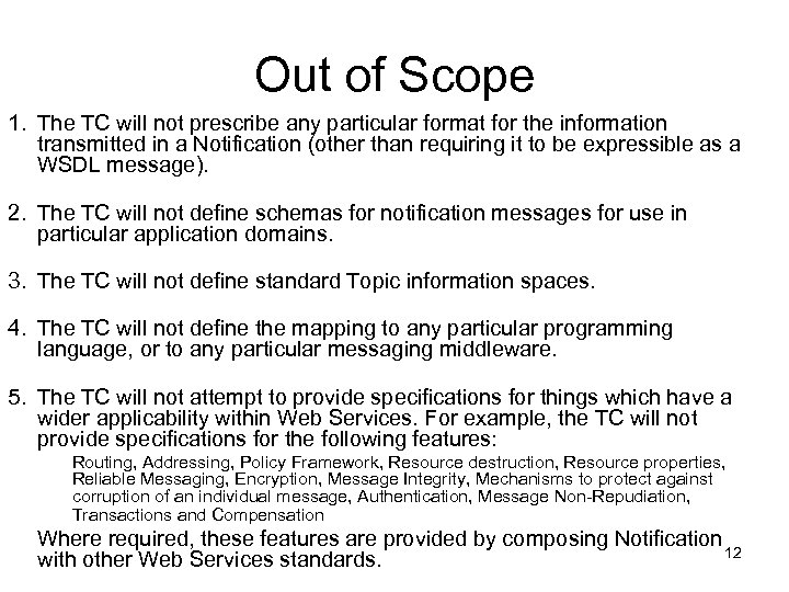 Out of Scope 1. The TC will not prescribe any particular format for the