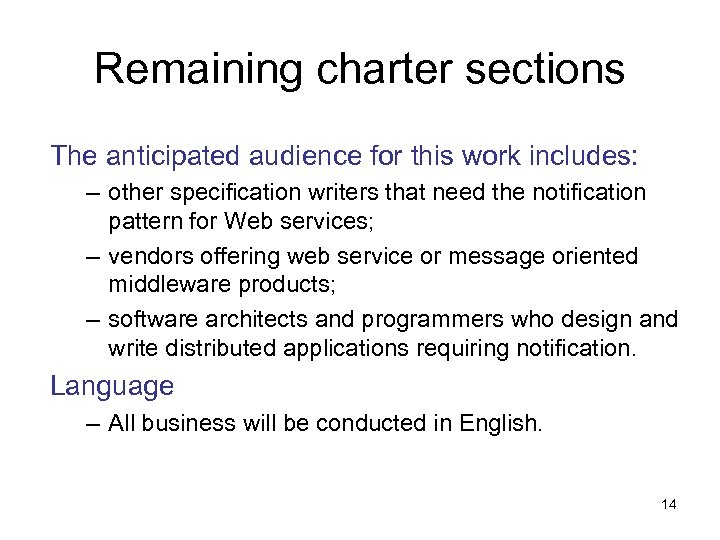 Remaining charter sections The anticipated audience for this work includes: – other specification writers