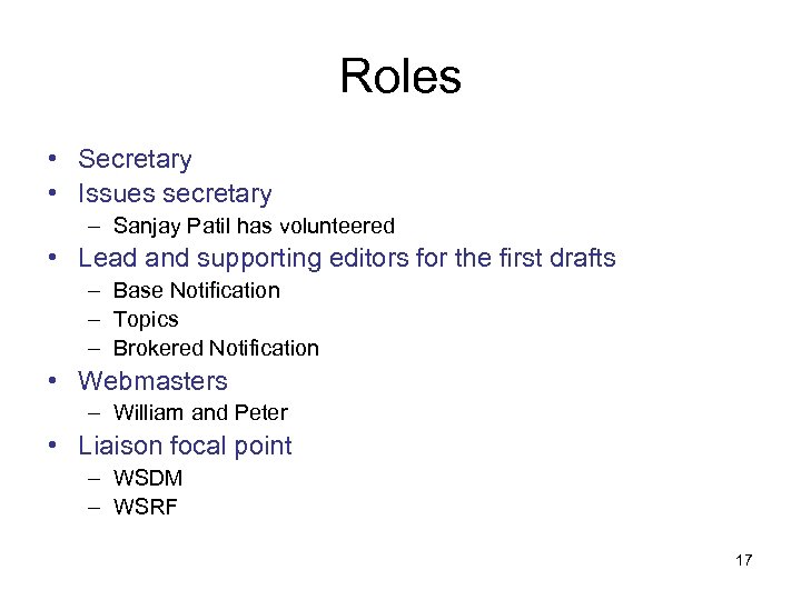 Roles • Secretary • Issues secretary – Sanjay Patil has volunteered • Lead and