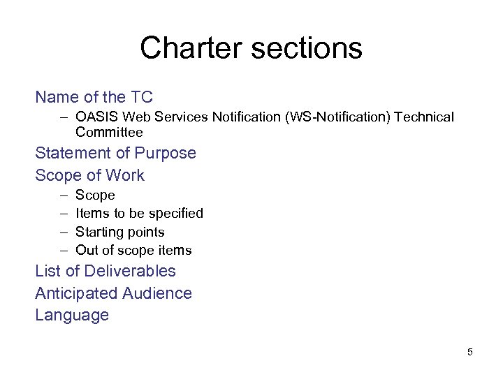 Charter sections Name of the TC – OASIS Web Services Notification (WS-Notification) Technical Committee