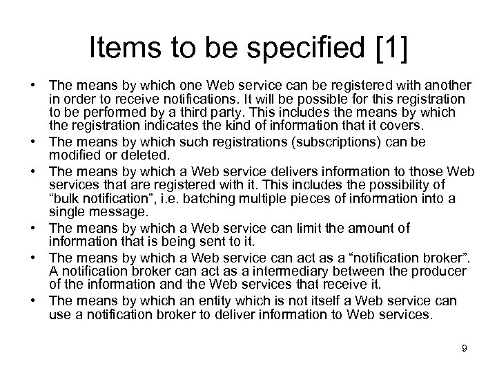 Items to be specified [1] • The means by which one Web service can