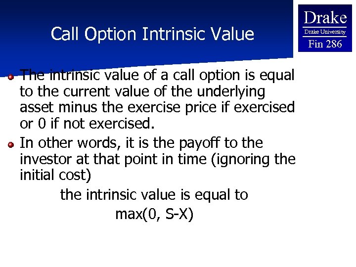 Call Option Intrinsic Value The intrinsic value of a call option is equal to