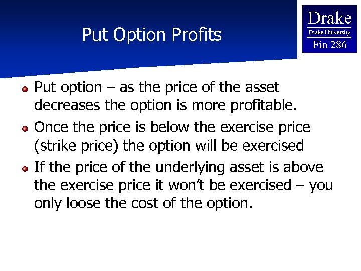 Put Option Profits Drake University Fin 286 Put option – as the price of