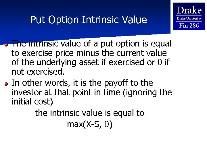 Put Option Intrinsic Value The intrinsic value of a put option is equal to