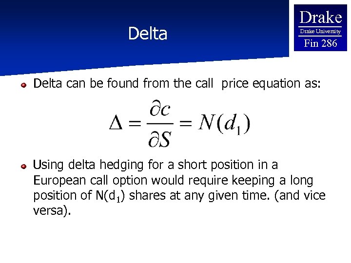 Delta Drake University Fin 286 Delta can be found from the call price equation