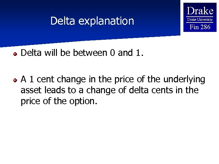 Delta explanation Drake University Fin 286 Delta will be between 0 and 1. A