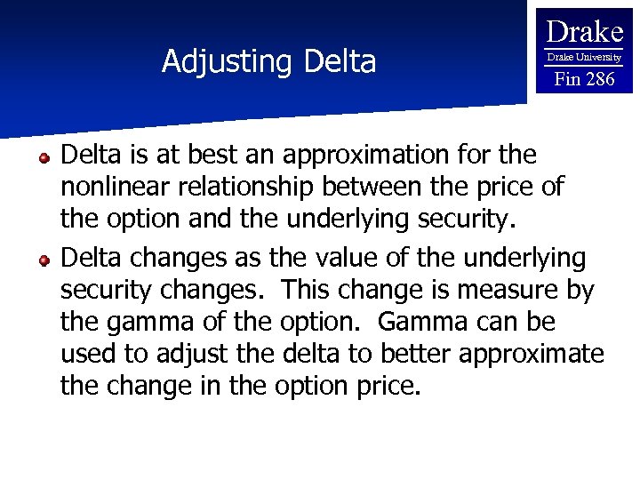 Adjusting Delta Drake University Fin 286 Delta is at best an approximation for the