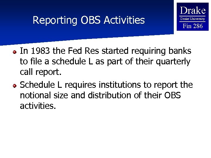 Reporting OBS Activities Drake University Fin 286 In 1983 the Fed Res started requiring