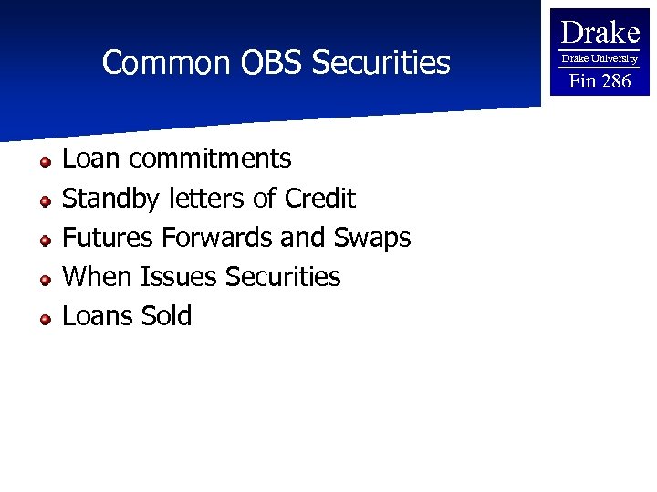 Common OBS Securities Loan commitments Standby letters of Credit Futures Forwards and Swaps When