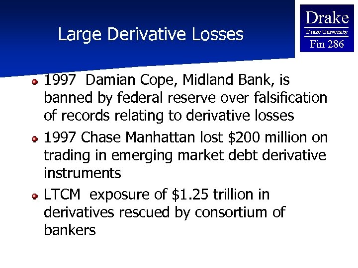 Large Derivative Losses Drake University Fin 286 1997 Damian Cope, Midland Bank, is banned