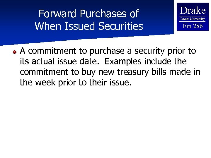 Forward Purchases of When Issued Securities Drake University Fin 286 A commitment to purchase