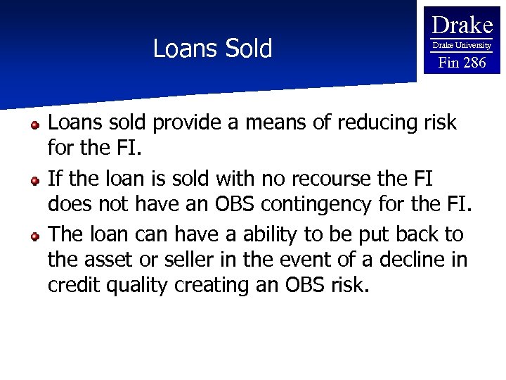 Loans Sold Drake University Fin 286 Loans sold provide a means of reducing risk