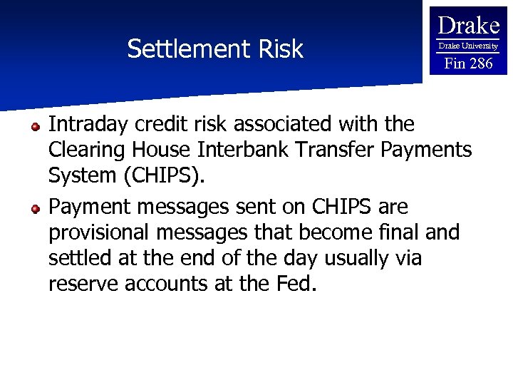 Settlement Risk Drake University Fin 286 Intraday credit risk associated with the Clearing House