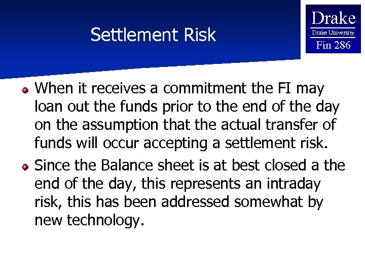 Settlement Risk Drake University Fin 286 When it receives a commitment the FI may