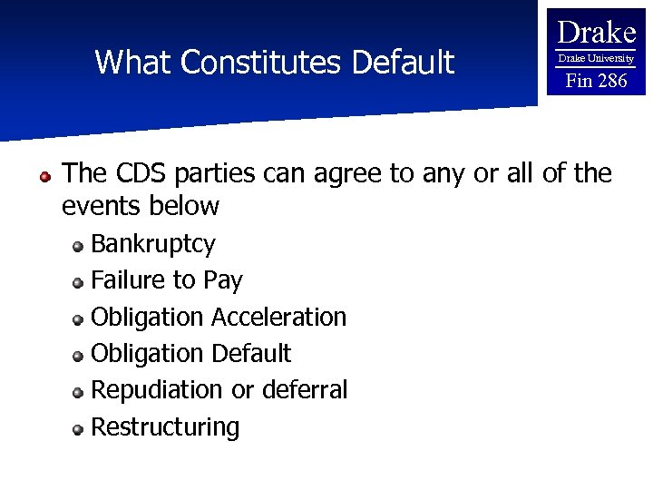 What Constitutes Default Drake University Fin 286 The CDS parties can agree to any