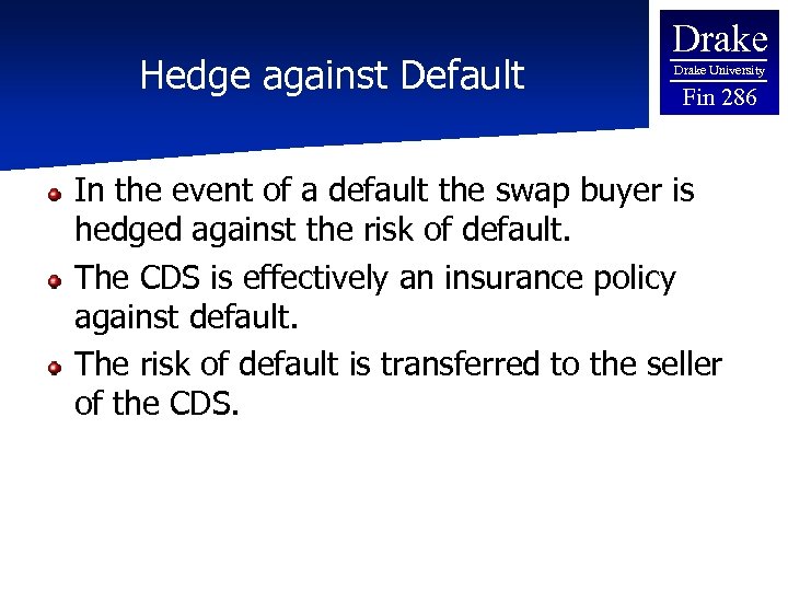 Hedge against Default Drake University Fin 286 In the event of a default the