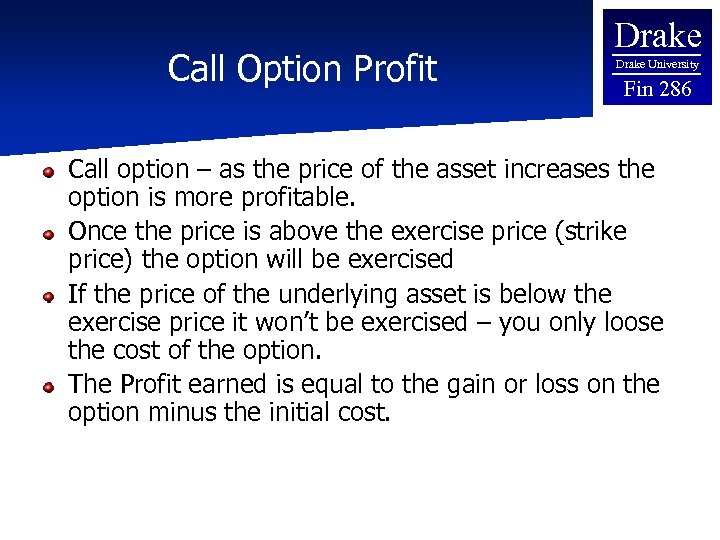 Call Option Profit Drake University Fin 286 Call option – as the price of