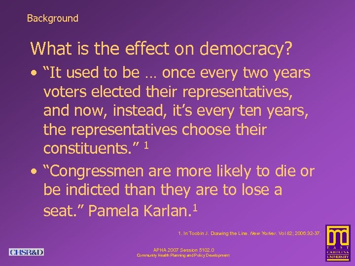 Background What is the effect on democracy? • “It used to be … once