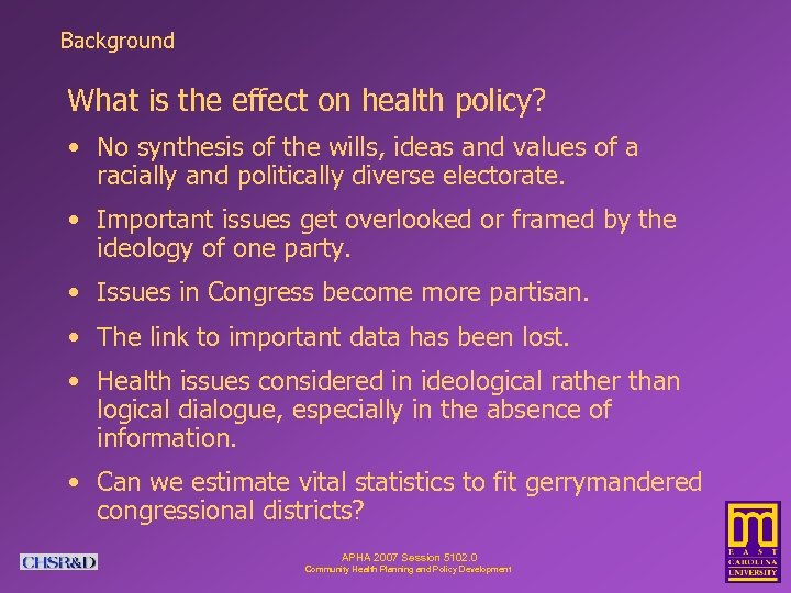 Background What is the effect on health policy? • No synthesis of the wills,