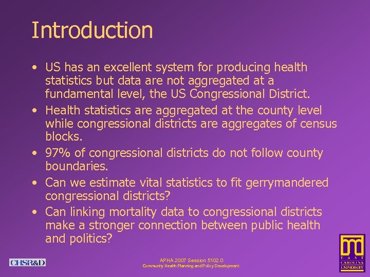 Introduction • US has an excellent system for producing health statistics but data are