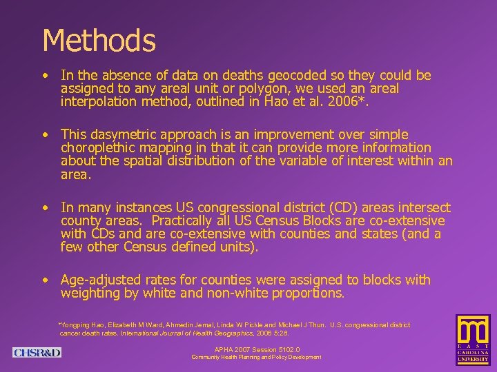 Methods • In the absence of data on deaths geocoded so they could be