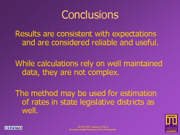 Conclusions Results are consistent with expectations and are considered reliable and useful. While calculations