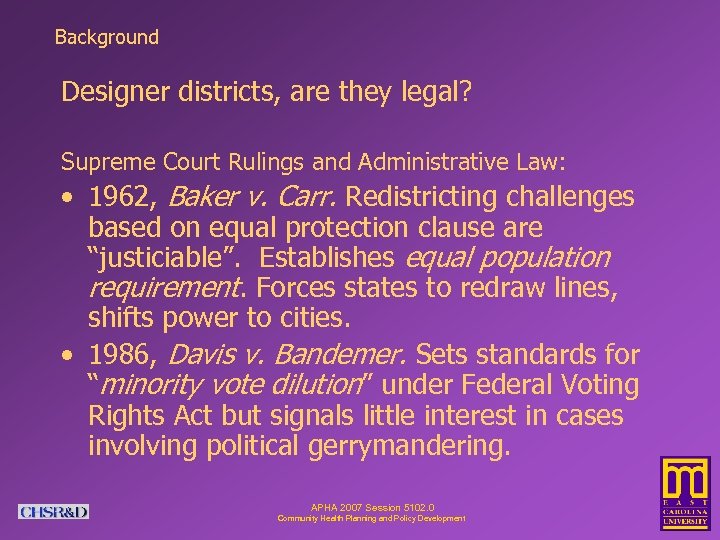 Background Designer districts, are they legal? Supreme Court Rulings and Administrative Law: • 1962,