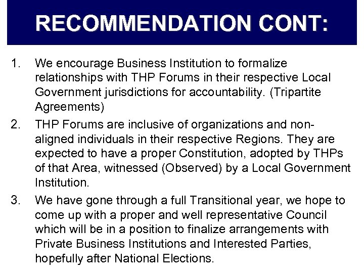 RECOMMENDATION CONT: 1. 2. 3. We encourage Business Institution to formalize relationships with THP