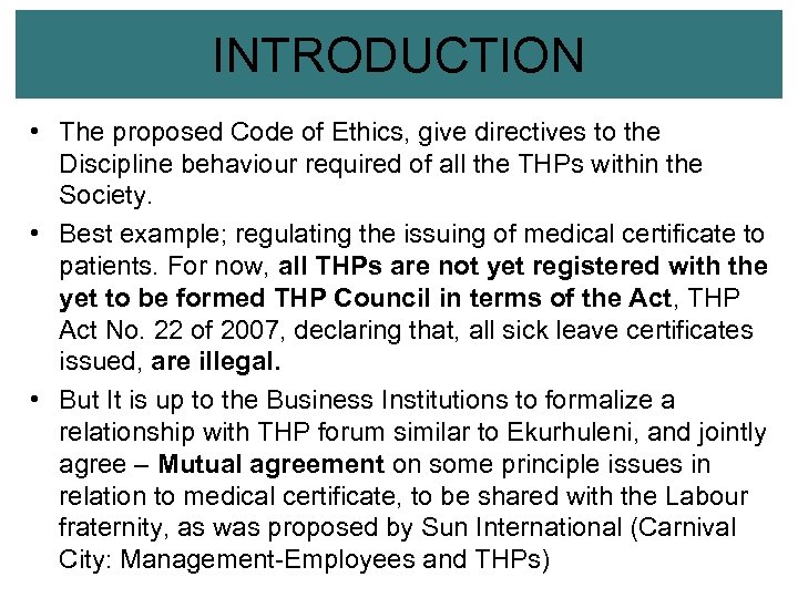 INTRODUCTION • The proposed Code of Ethics, give directives to the Discipline behaviour required