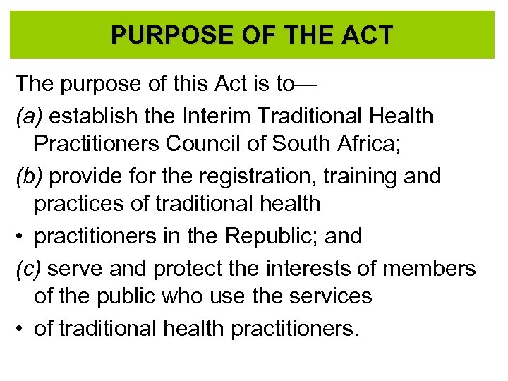 PURPOSE OF THE ACT The purpose of this Act is to— (a) establish the