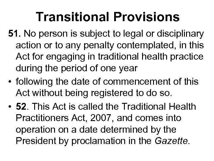 Transitional Provisions 51. No person is subject to legal or disciplinary action or to