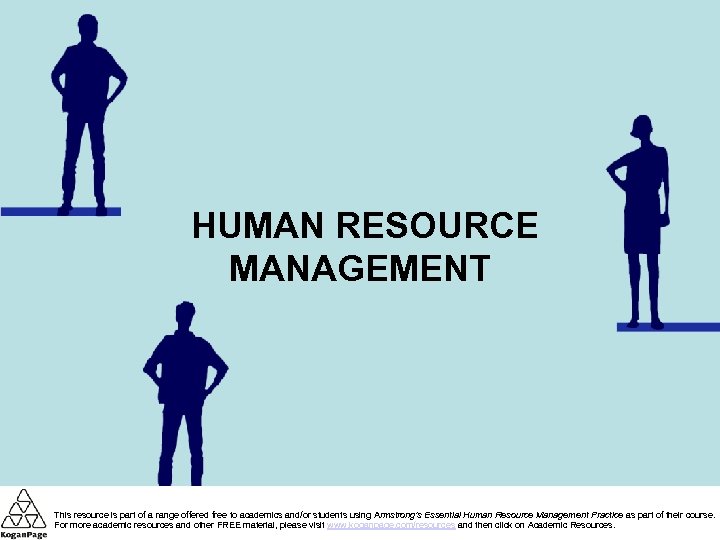 HUMAN RESOURCE MANAGEMENT This resource is part of a range offered free to academics