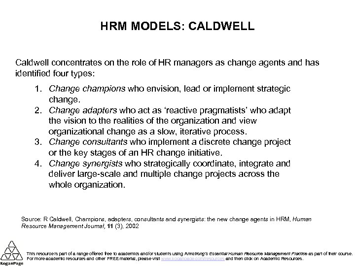 HRM MODELS: CALDWELL Caldwell concentrates on the role of HR managers as change agents